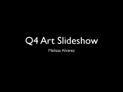 Q4 Art Slideshow