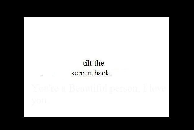 tilt the screen