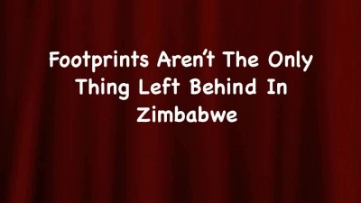 Footprints Arent The Only Thing Left Behind In Zimbabwe